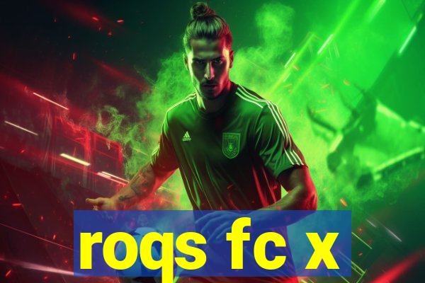 roqs fc x